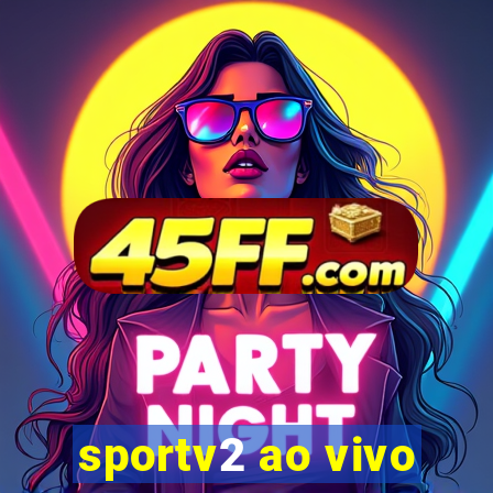 sportv2 ao vivo